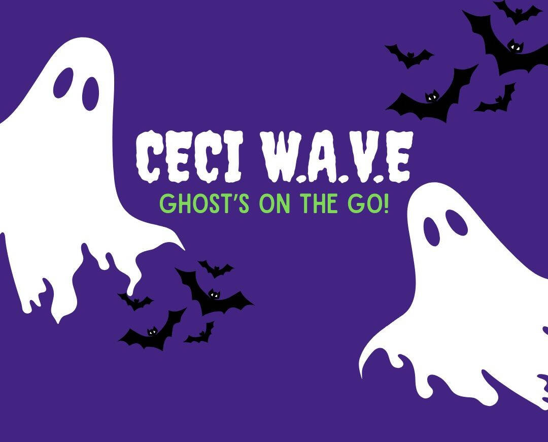 Purple background with graphics of ghosts and bats. CECI W.A.V.E is written in the middle of the photo in a white font, "Ghost's on the Go!" is below that in a light green font